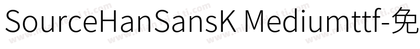 SourceHanSansK Mediumttf字体转换